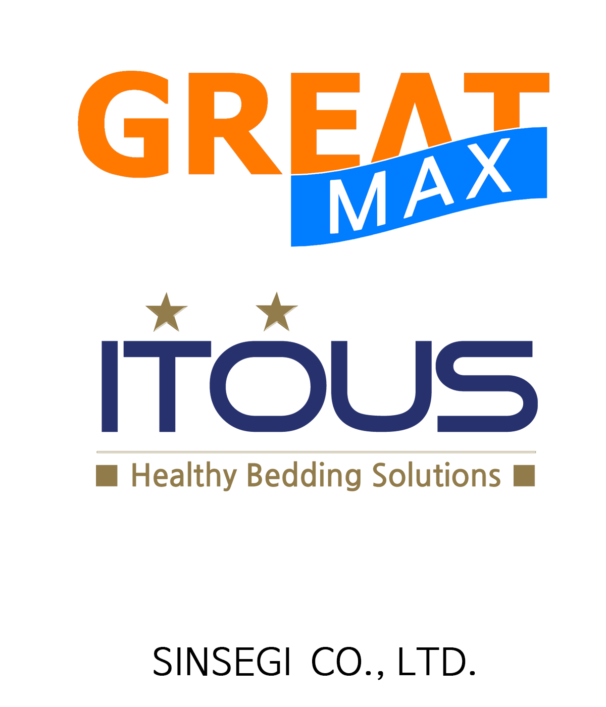 GREAT MAX, ITOUS, SINSEGI CO., LTD.